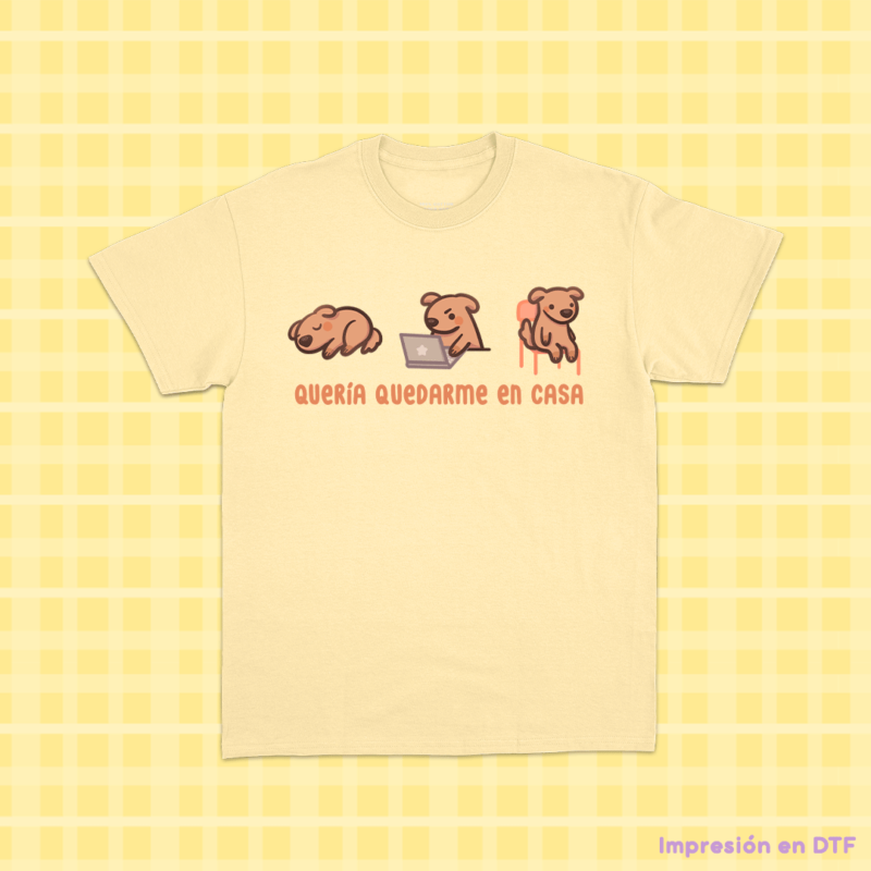 Polera Queria quedarme en casa 🐶