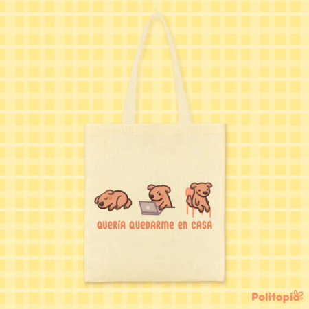 Totebag Queria quedarme en casa 🐶